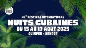 Aout_2025_ Nuits Cubaines - Édition 46 - Festival salsa International - Semaines Musicales_Quimper